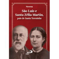 NOVENA SÃO LUÍS E SANTA ZÉLIA MARTIN -PAIS DE SANTA TERESINHA