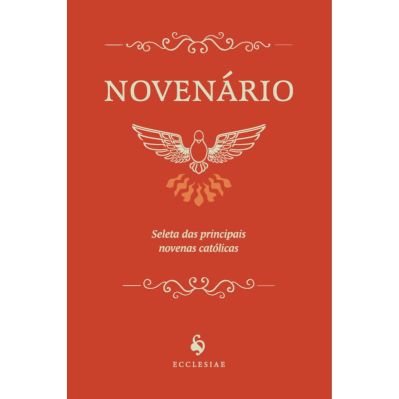 NOVENÁRIO: SELETA DAS PRINCIPAIS NOVENAS CATÓLICAS