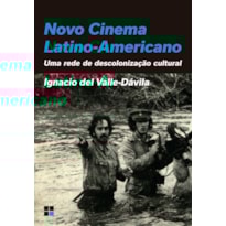 NOVO CINEMA LATINO-AMERICANO: UMA REDE DE DESCOLONIZAÇÃO CULTURAL