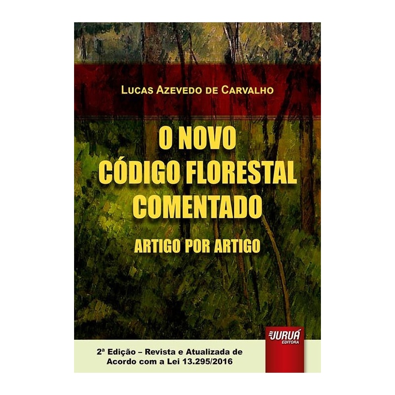 NOVO CÓDIGO FLORESTAL COMENTADO ARTIGO POR ARTIGO, O