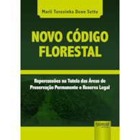 NOVO CÓDIGO FLORESTAL - REPERCUSSÕES NA TUTELA DAS ÁREAS DE PRESERVAÇÃO PERMANENTE E RESERVA LEGAL