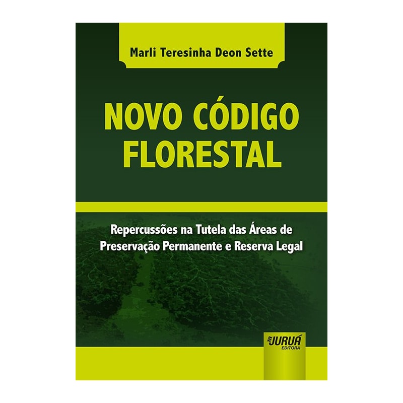 NOVO CÓDIGO FLORESTAL - REPERCUSSÕES NA TUTELA DAS ÁREAS DE PRESERVAÇÃO PERMANENTE E RESERVA LEGAL