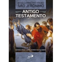 Novo Comentário Bíblico São Jerônimo - Antigo Testamento: Antigo Testamento