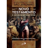 Novo comentário bíblico São Jerônimo: Novo Testamento e artigos sistemáticos