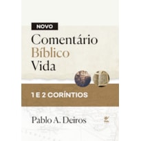 Novo comentário bíblico Vida: 1 e 2 Coríntios