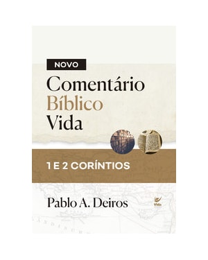 Novo comentário bíblico Vida: 1 e 2 Coríntios