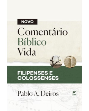 Novo Comentário - Bíblico Vida: Filipenses e Colossenses