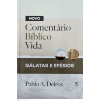 Novo Comentário Bíblico Vida: Gálatas e Efésios