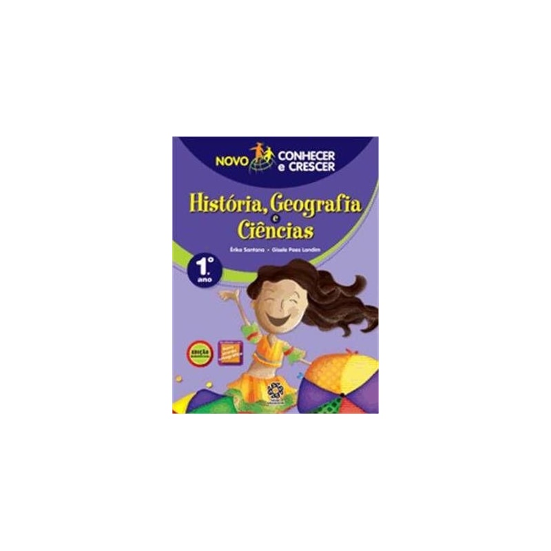 NOVO CONHECER E CRESCER - HISTORIA, GEOGRAFIA E CIENCIAS - 1º ANO - 3ª