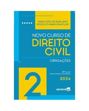 NOVO CURSO DE DIREITO CIVIL - OBRIGAÇÕES VOL.2 - 25ª EDIÇÃO 2024