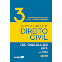 NOVO CURSO DE DIREITO CIVIL -RESPONSABILIDADE CIVIL - 20ª EDIÇÃO 2022