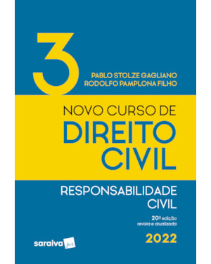 NOVO CURSO DE DIREITO CIVIL -RESPONSABILIDADE CIVIL - 20ª EDIÇÃO 2022