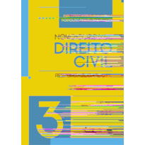 NOVO CURSO DE DIREITO CIVIL - VOL.3 - RESPONSABILIDADE CIVIL - 23ª EDIÇÃO 2025
