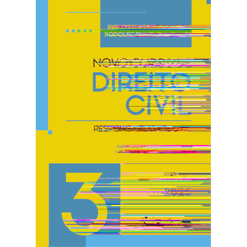 NOVO CURSO DE DIREITO CIVIL - VOL.3 - RESPONSABILIDADE CIVIL - 23ª EDIÇÃO 2025