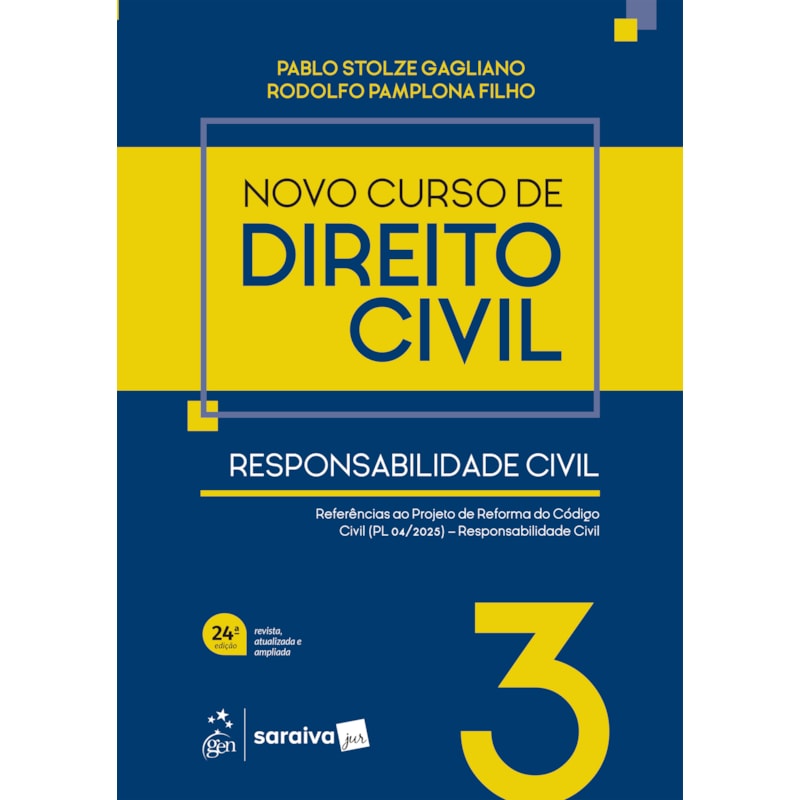 NOVO CURSO DE DIREITO CIVIL - VOL.3 - RESPONSABILIDADE CIVIL - 24ª EDIÇÃO 2026