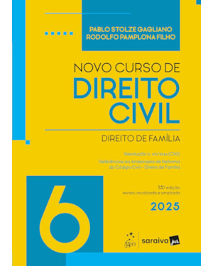 NOVO CURSO DE DIREITO CIVIL - VOL.6 - DIREITO DE FAMÍLIA - 15ª EDIÇÃO 2025