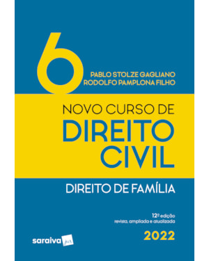 NOVO CURSO DE DIREITO CIVIL - VOLUME 6 - DIREITO DE FAMÍLIA - 12ª EDIÇÃO 2022