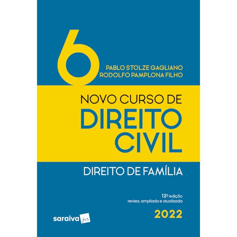 NOVO CURSO DE DIREITO CIVIL - VOLUME 6 - DIREITO DE FAMÍLIA - 12ª EDIÇÃO 2022