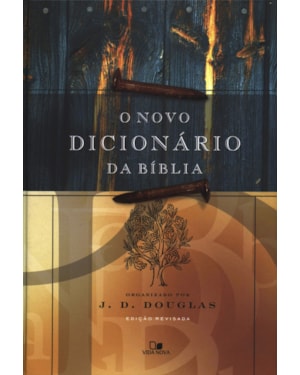 Novo dicionário da bíblia, o - edição revisada
