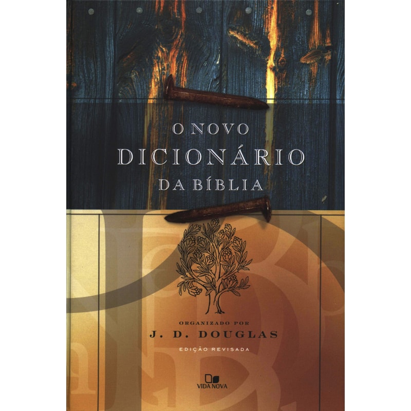 Novo dicionário da bíblia, o - edição revisada