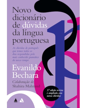NOVO DICIONÁRIO DE DÚVIDAS DA LÍNGUA PORTUGUESA: AS DÚVIDAS DE PORTUGUÊS QUE TEMOS TODOS OS DIAS RESPONDIDAS PELO MAIS CONHECIDO GRAMÁTICO DO NOSSO TEMPO.