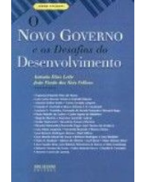 NOVO GOVERNO E OS DESAFIOS DO DESENVOLVIMENTO, O
