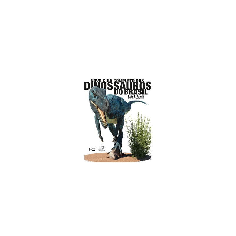 Novo Guia Completo dos Dinossauros do Brasil