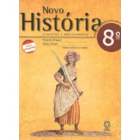 NOVO HISTORIA - CONCEITOS E PROCEDIMENTOS - 8 ANO - 2