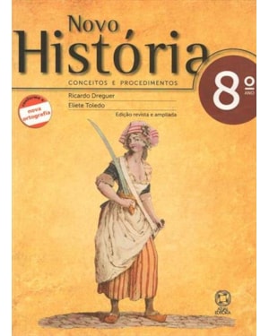 NOVO HISTORIA - CONCEITOS E PROCEDIMENTOS - 8 ANO - 2