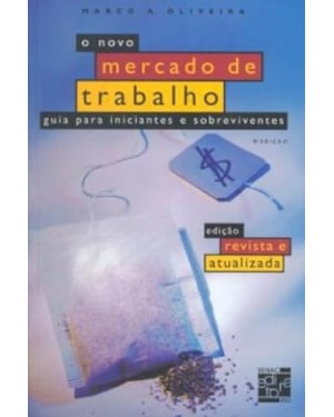 NOVO MERCADO DE TRABALHO, O - GUIA PARA INICIANTES E SOBREVIVENTES - 7