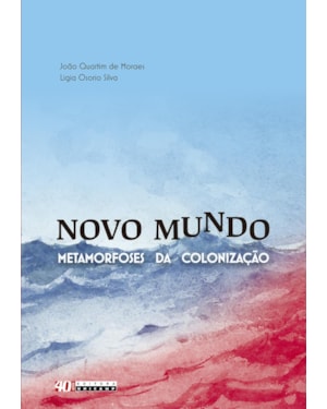 NOVO MUNDO - METAMORFOSES DA COLONIZAÇÃO
