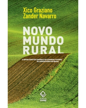 NOVO MUNDO RURAL: A ANTIGA QUESTÃO AGRÁRIA E OS CAMINHOS FUTUROS DA AGROPECUÁRIA NO BRASIL