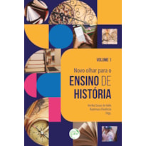 NOVO OLHAR PARA O ENSINO DE HISTÓRIA VOLUME 1