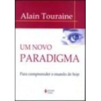 NOVO PARADIGMA, UM - PARA COMPREENDER O MUNDO DE HOJE