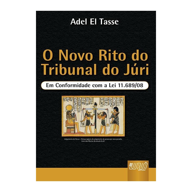 NOVO RITO DO TRIBUNAL DO JÚRI, O - EM CONFORMIDADE COM A LEI 11.689/2008