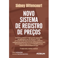 Novo sistema de registro de preços: comentários ao Decreto nº 11.462, de 31 de março de 2023, que regulamenta os art. 82 a art. 86 da Lei nº 14.133, de 1º de abril de 2021 (Nova Lei de Licitações)