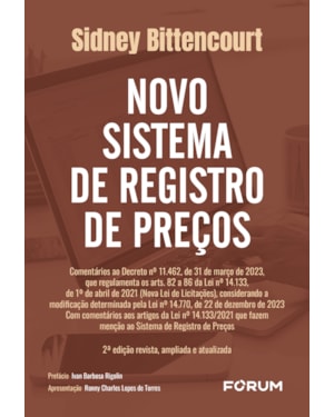 Novo sistema de registro de preços: comentários ao Decreto nº 11.462, de 31 de março de 2023, que regulamenta os art. 82 a art. 86 da Lei nº 14.133, de 1º de abril de 2021 (Nova Lei de Licitações)