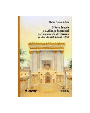 NOVO TEMPLO E A ALIANÇA SACERDOTAL DA COMUNIDADE DE QUMRAN, O - 1ª