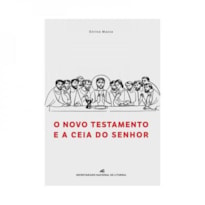 NOVO TESTAMENTO E A CEIA DO SENHOR, O