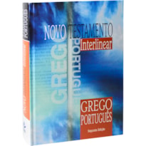 NOVO TESTAMENTO INTERLINEAR GREGO-PORTUGUÊS - 2ª EDIÇÃO: EDIÇÃO ACADÊMICA