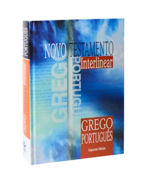 NOVO TESTAMENTO INTERLINEAR GREGO-PORTUGUÊS - 2ª EDIÇÃO: EDIÇÃO ACADÊMICA
