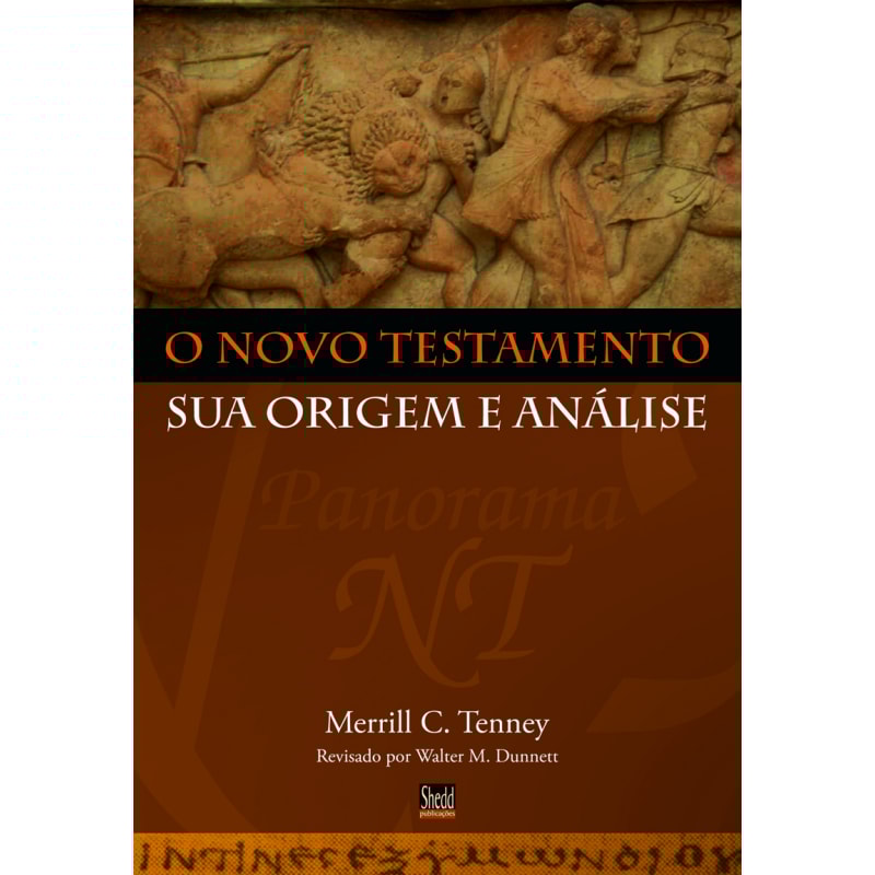 NOVO TESTAMENTO SUA ORIGEM E ANÁLISE, O