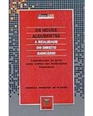 NOVOS ALQUIMISTAS, OS - A REALIDADE DO DIREITO BANCARIO - 1