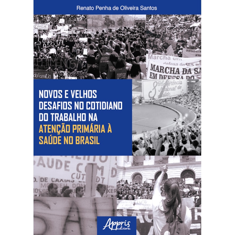 NOVOS E VELHOS DESAFIOS NO COTIDIANO DO TRABALHO NA ATENÇÃO PRIMÁRIA À SAÚDE NO BRASIL