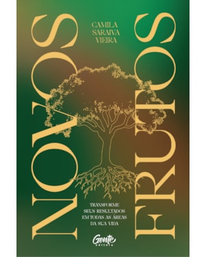NOVOS FRUTOS: TRANSFORME SEUS RESULTADOS EM TODAS AS ÁREAS DA SUA VIDA