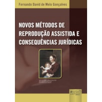 NOVOS MÉTODOS DE REPRODUÇÃO ASSISTIDA E CONSEQUÊNCIAS JURÍDICAS