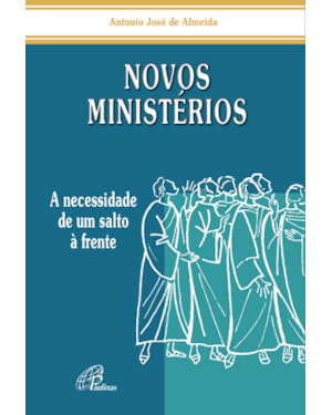 Novos ministérios: a necessidade de um salto à frente