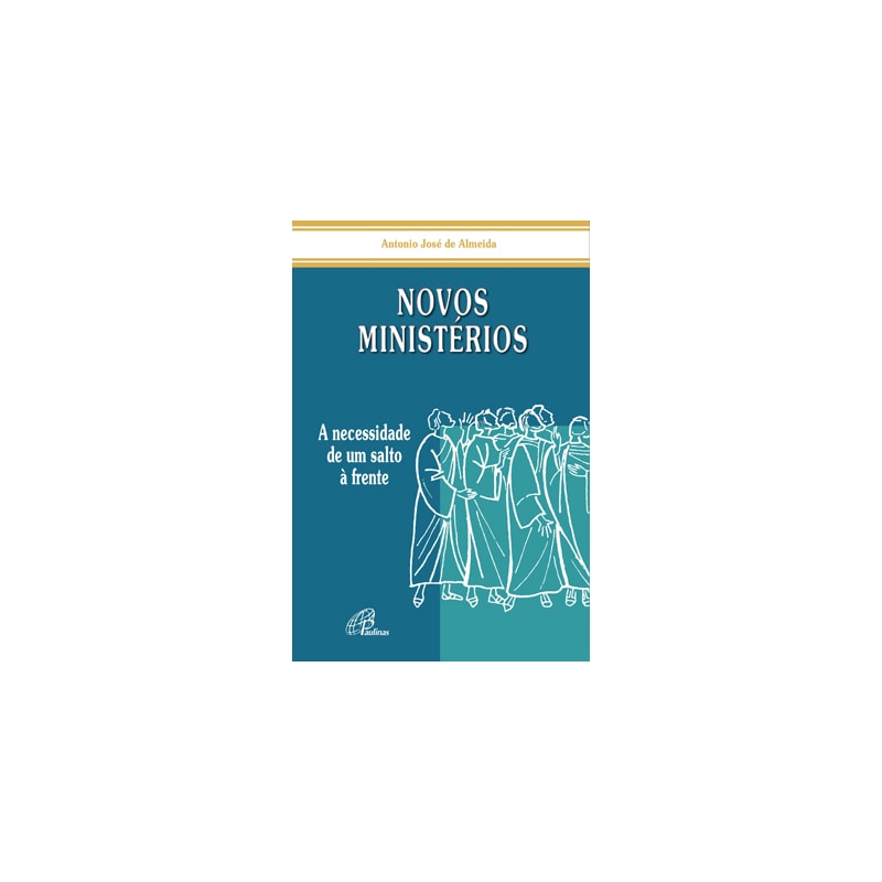 Novos ministérios: a necessidade de um salto à frente