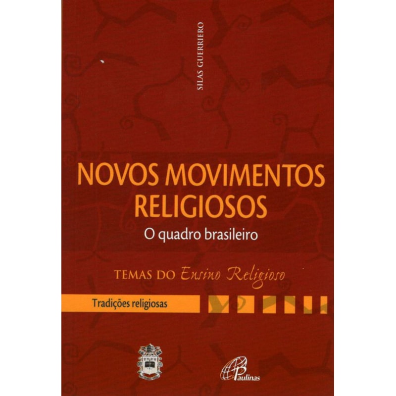 NOVOS MOVIMENTOS RELIGIOSOS - O QUADRO BRASILEIRO: TRADIÇÕES RELIGIOSAS