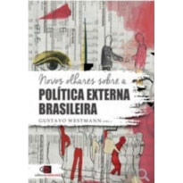 NOVOS OLHARES SOBRE A POLÍTICA EXTERNA BRASILEIRA